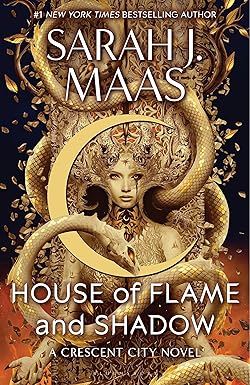 House of Flame and Shadow (Crescent City #3) by Sarah J Maas Hardcover