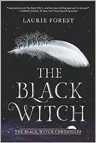 The Black Witch (Black Witch Chronicles #1) by Laurie Forest Paperback