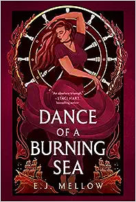 Dance of a Burning Sea (The Mousai #2) by E.J. Mellow Paperback