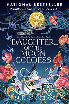 Daughter of the Moon Goddess (Celestial Kingdom #1) by Sue Lynn Tan Paperback