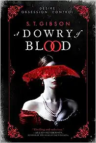 A Dowry of Blood by S T Gibson Paperback