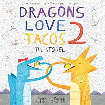 Dragons Love Tacos 2: The Sequel by Adam Rubin Hardcover