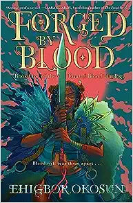 Forged by Blood (Tainted Blood Duology #1) by Ehigbor Okosun Hardcover