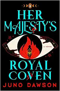 Her Majesty's Royal Coven by Juno Dawson Paperback