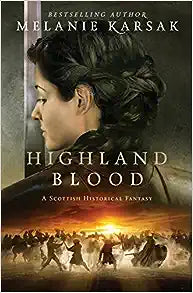 Highland Blood (Celtic Blood #2) by Melanie Karsak Paperback