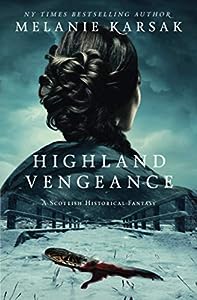 Highland Vengeance (Celtic Blood #3) by Melanie Karsak Paperback