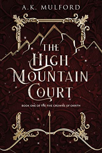 The High Mountain Court (The Five Crowns of Okrith #1) by A K Mulford Paperback