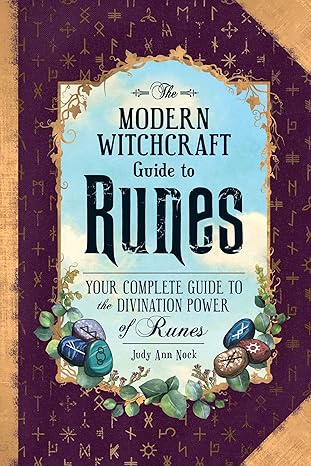 The Modern Witchcraft Guide to Runes: Your Complete Guide to the Divination Power of Runes by Judy Ann Nock Hardcover