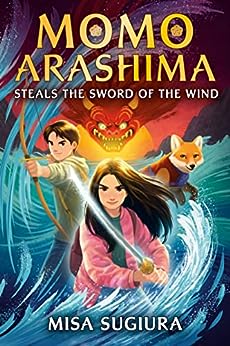 Momo Arashima Steals the Sword of the Wind by Misa Sugiura Hardcover