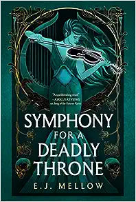 Symphony for a Deadly Throne (The Mousai #3) by E.J. Mellow Paperback