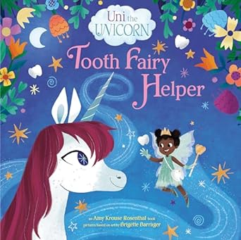 Uni the Unicorn: Tooth Fairy Helper by Amy Krouse Rosenthal Hardcover