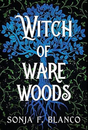 Witch of Ware Woods by Sonja F. Blanco SIGNED Hardcover